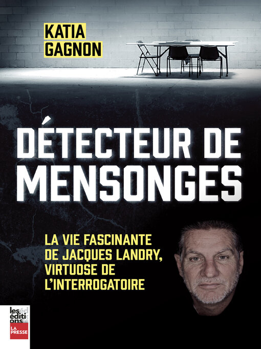 Title details for Détecteur de mensonges by Katia Gagnon - Available